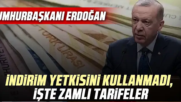 İndirim yetkisini kullanmadı, İşte zamlı tarifeler