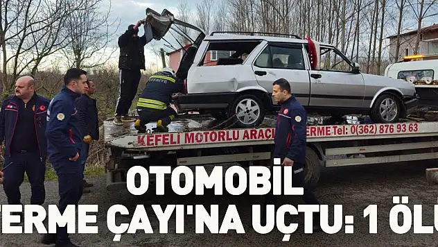 Otomobil Terme Çayı'na uçtu: 1 ölü