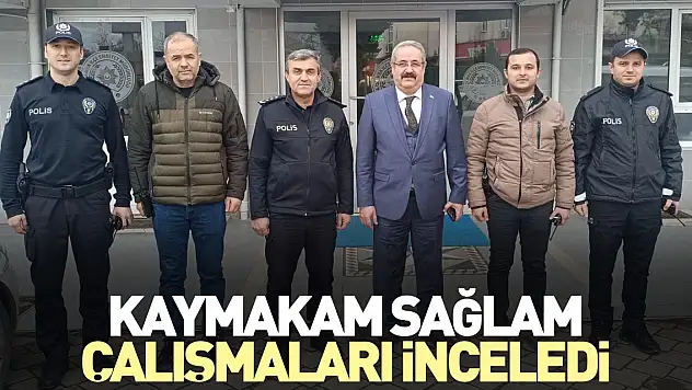 Kaymakam Sağlam Çalışmaları İnceledi