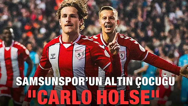 Samsunspor un altın çocuğu: 'Carlo Holse'