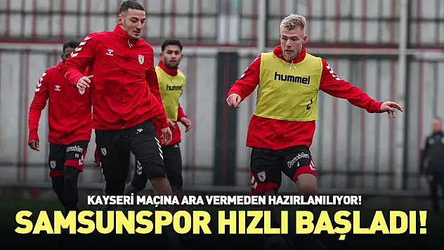 Samsunspor, hızlı başladı!