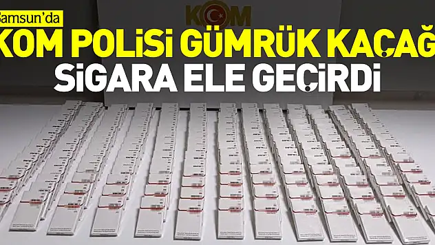 KOM POLİSİ GÜMRÜK KAÇAĞI SİGARA ELE GEÇİRDİ