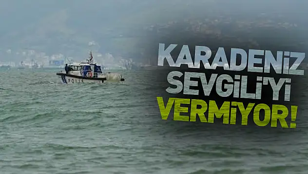 Karadeniz Sevgili'yi Vermiyor