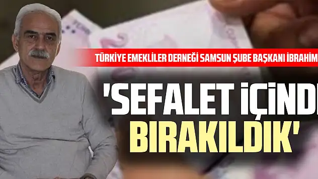 'Sefalet içinde Bırakıldık'
