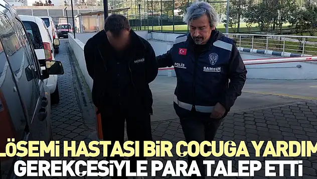 'Lösemi hastası bir çocuğa yardım' gerekçesiyle para talep etti