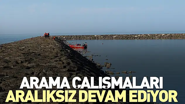 Arama çalışmaları devam ediyor