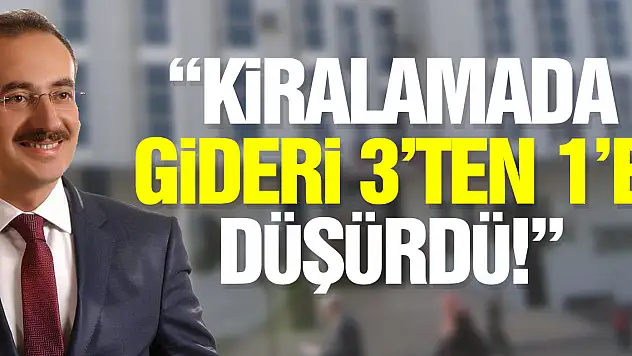 'KİRALAMADA GİDERİ 3'TEN 1'E DÜŞÜRDÜ!'