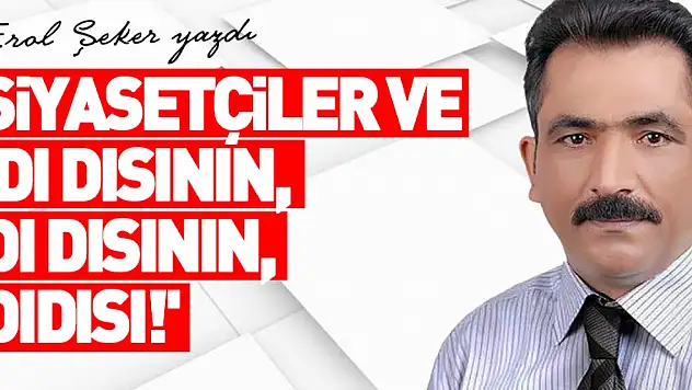 Siyasetçiler ve 'Dı dısının, dı dısının, dıdısı!'