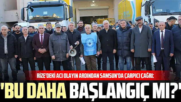 Rize'deki Acı Olayın Ardından Samsun'da Çarpıcı Çağrı: