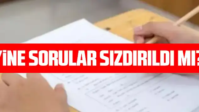 YiNE SORULAR SIZDIRILDI MI?