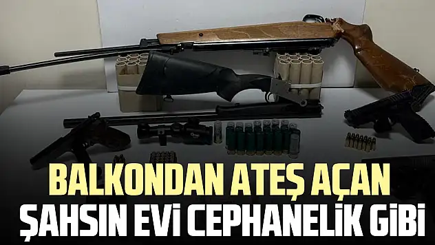Balkondan ateş açan şahsın evi cephanelik gibi