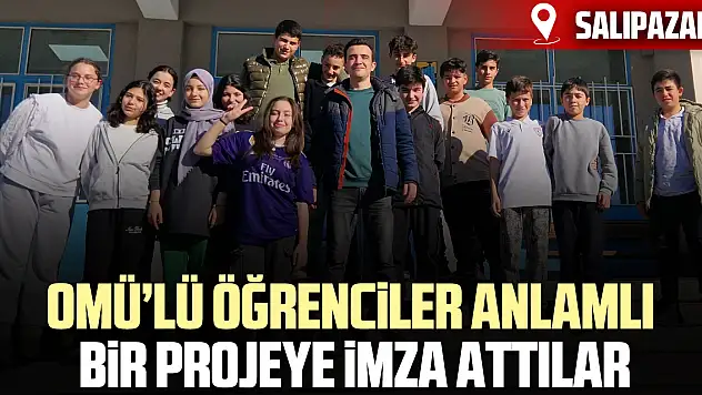 OMÜ'LÜ ÖĞRENCİLER SALIPAZARI'NDA  ANLAMLI BİR PROJEYE İMZA ATTILAR