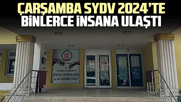 ÇARŞAMBA SYDV 2024'TE BiNLERCE iNSANA ULAŞTI