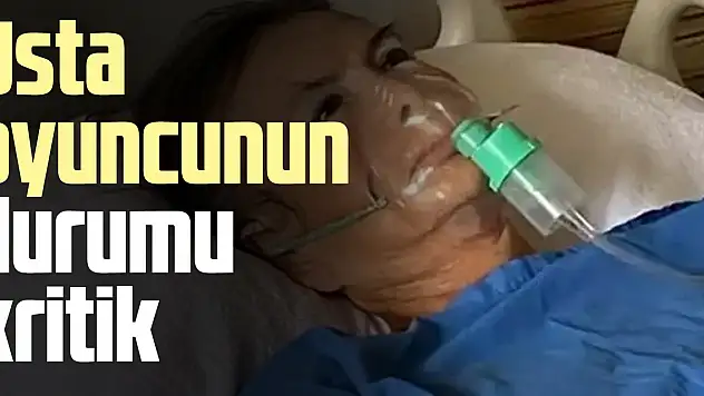 Usta oyuncunun durumu kritik