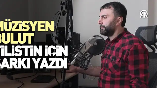 Müzisyen Bulut, Filistin için şarkı yazdı