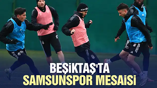 Beşiktaş'ta, Samsunspor mesaisi