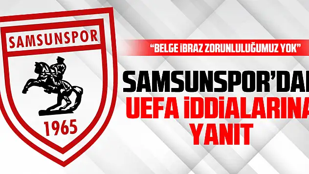 Samsunspor'dan UEFA iddialarına Yanıt