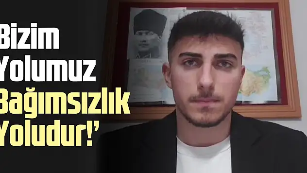 Çarşamba Halkçı Liseliler Topluluğu İlçe Başkanı Mustafa Can Akkuş 'Bizim Yolumuz Bağımsızlık Yoludur!'