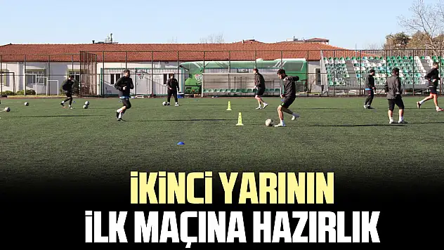 İkinci yarının ilk maçına hazırlık