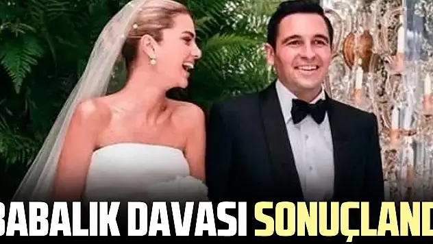BABALIK DAVASI SONUÇLANDI