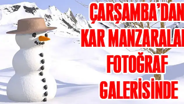 Çarşamba'dan Kar Manzaraları