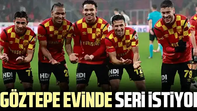 Göztepe evinde seri istiyor