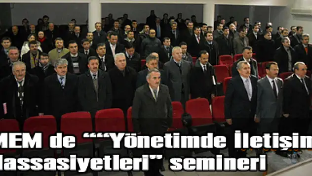 MEM de ''Yönetimde İletişim Hassasiyetleri' semineri