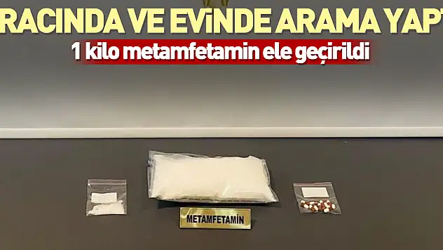 Aracında ve evinde arama yaptı