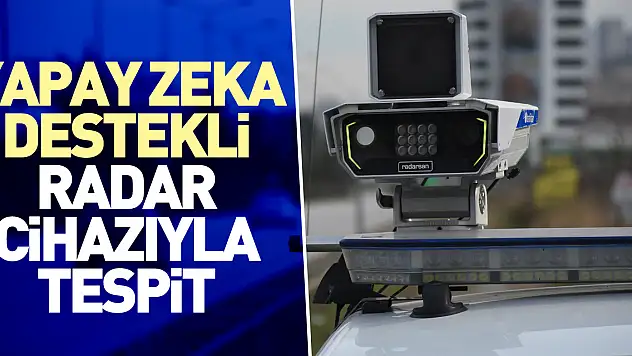Yapay zeka destekli radar cihazıyla tespit