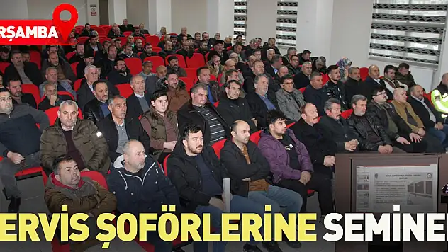 ÇARŞAMBA'DA OKUL SERVİSİ ŞOFÖRLERİNE SEMİNER