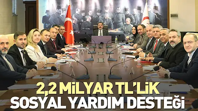 2,2 milyar TL'lik sosyal yardım