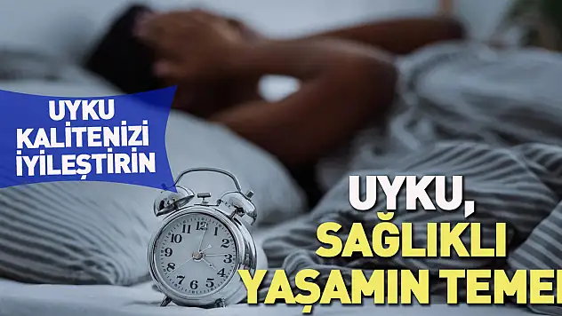 Uyku, sağlıklı yaşamın temeli