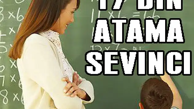 17 bin atama sevinci