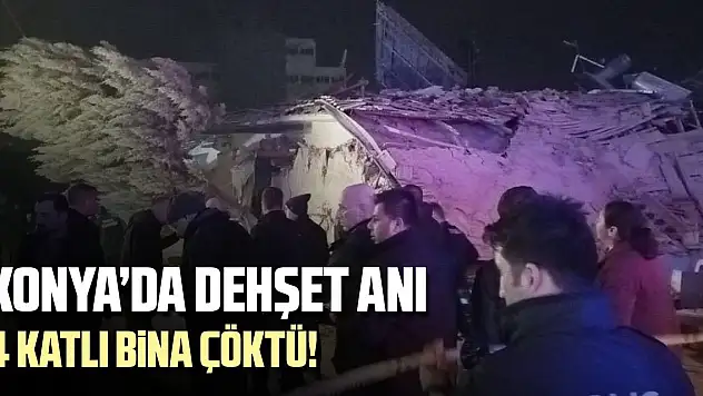 Konya'da 4 katlı bina çöktü