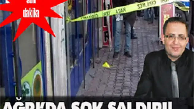 Ağrı' da şok saldırı!