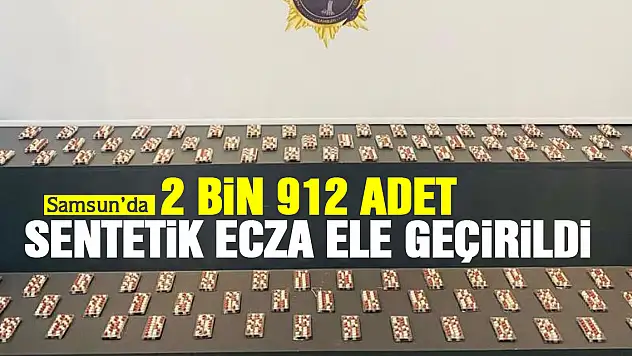 2 bin adet sentetik ecza ele geçirildi