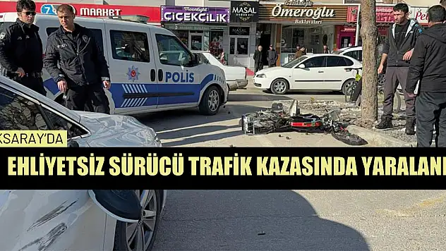 Ehliyetsiz sürücü trafik kazasında yaralandı.