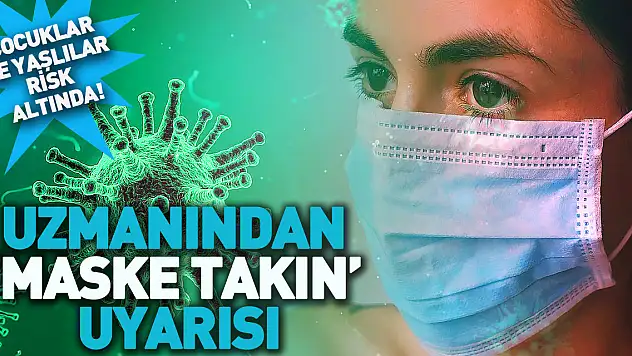 Salgınından korunmak için maske uyarısı