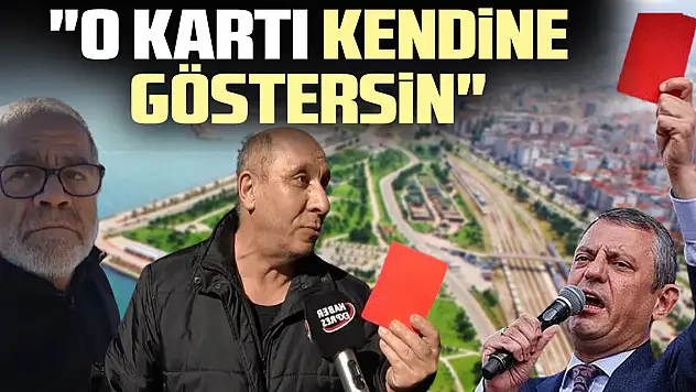 Özgür Özel'in Kırmızı Kartı Samsun'u İkiye Böldü 'O KARTI KENDİNE GÖSTERSİN'