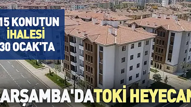 Çarşamba'da TOKİ Heyecanı