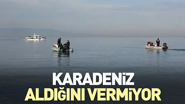 Karadeniz aldığını vermiyor