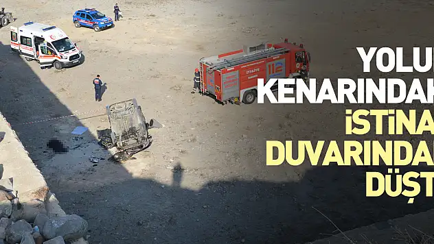 Yolun kenarındaki istinat duvarından düştü