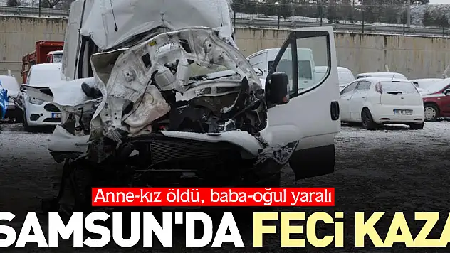 Samsun'da feci kaza