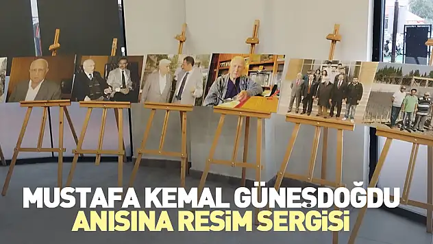MUSTAFA KEMAL GÜNEŞDOĞDU ANISINA RESİM SERGİSİ