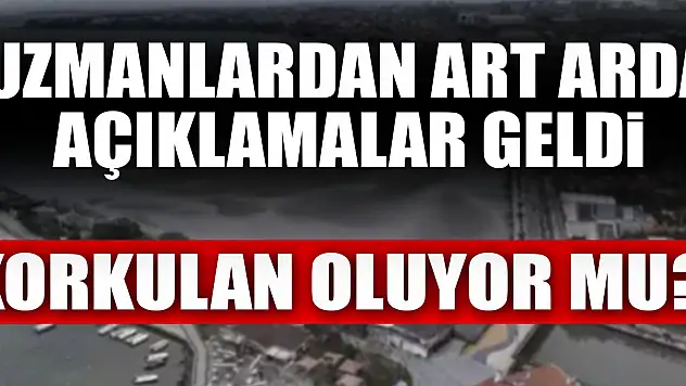 uzmanlardan art arda açıklamalar geldi