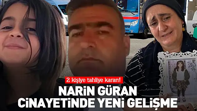 NARİN GÜRAN CİNAYETİNDE YENİ GELİŞME