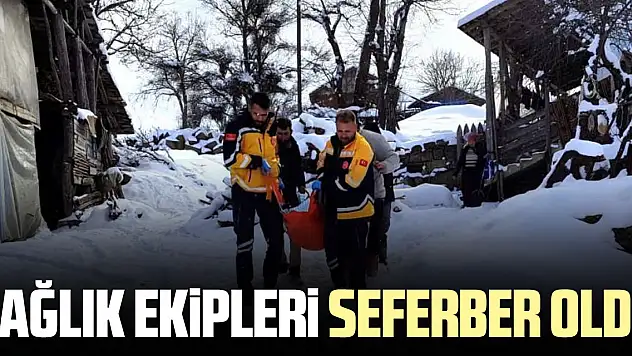 SAĞLIK EKiPLERi SEFERBER OLDU