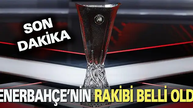 Fenerbahçe'nin Avrupa'da rakibi belli oldu