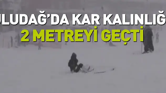 Uludağ, son 20 yılın kar rekorunu kırdı