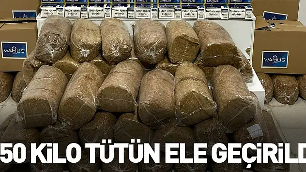 350 kilo tütün ele geçirildi